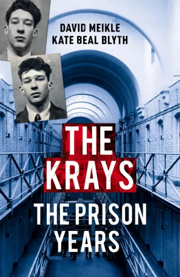 Meikle, Blyth - The Krays. The Prison Years обложка книги