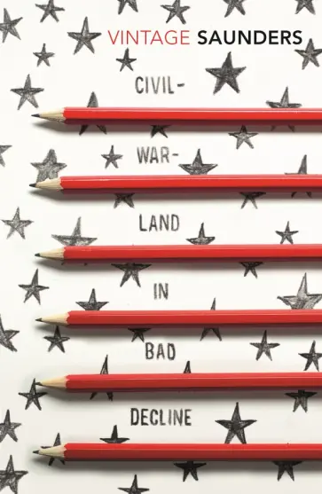 George Saunders - Civilwarland In Bad Decline George Saunders - Civilwarland In Bad Decline обложка книги