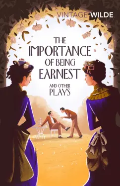 Oscar Wilde - The Importance of Being Earnest and Other Plays обложка книги