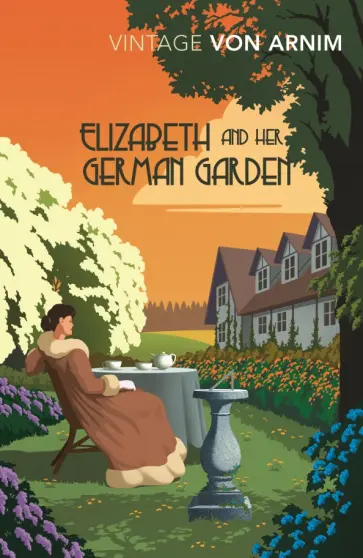 Arnim Von - Elizabeth and her German Garden Arnim Von - Elizabeth and her German Garden обложка книги