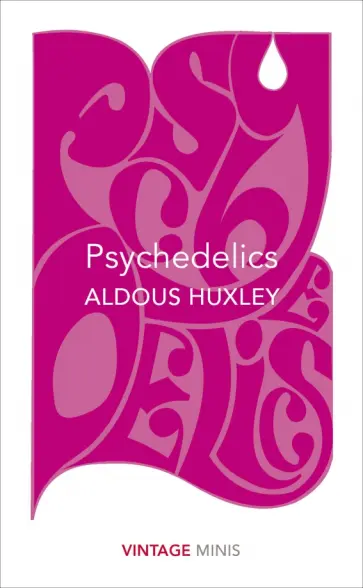 Aldous Huxley - Psychedelics обложка книги