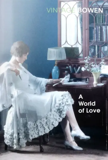 Elizabeth Bowen - A World Of Love Elizabeth Bowen - A World Of Love обложка книги