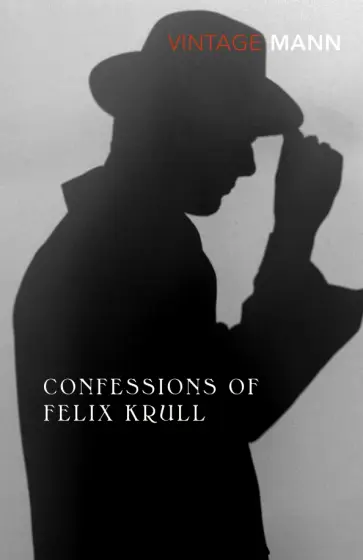 Thomas Mann - Confessions Of Felix Krull обложка книги
