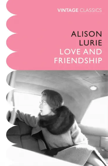 Alison Lurie - Love and Friendship Alison Lurie - Love and Friendship обложка книги
