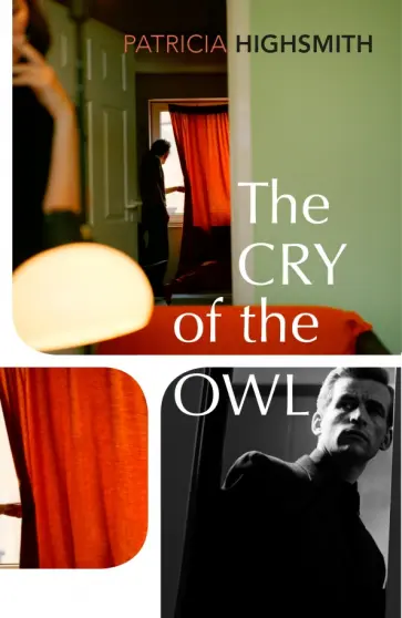 Patricia Highsmith - The Cry of the Owl Patricia Highsmith - The Cry of the Owl обложка книги