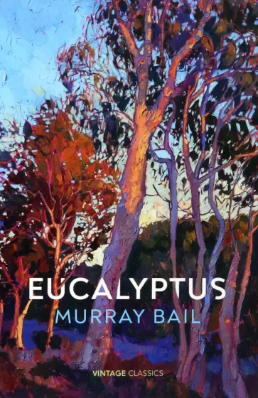 Murray Bail - Eucalyptus Murray Bail - Eucalyptus обложка книги