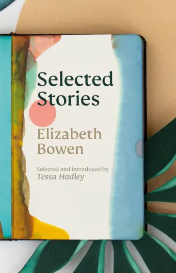 Elizabeth Bowen - Selected Stories Elizabeth Bowen - Selected Stories обложка книги