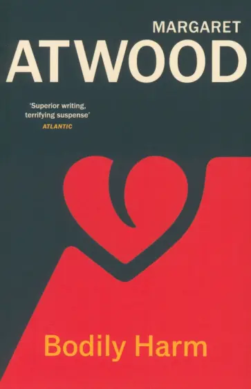 Margaret Atwood - Bodily Harm Margaret Atwood - Bodily Harm обложка книги