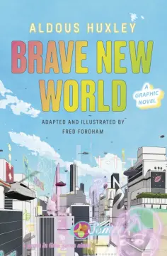 Huxley, Фордэм - Brave New World. A Graphic Novel обложка книги