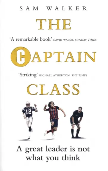 Sam Walker - The Captain Class Sam Walker - The Captain Class обложка книги