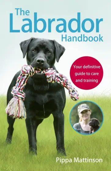 Pippa Mattinson - The Labrador Handbook обложка книги