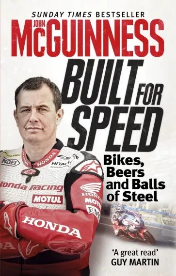 John McGuinness - Built for Speed. Bikers, Beers and Balls of Steel John McGuinness - Built for Speed. Bikers, Beers and Balls of Steel обложка книги