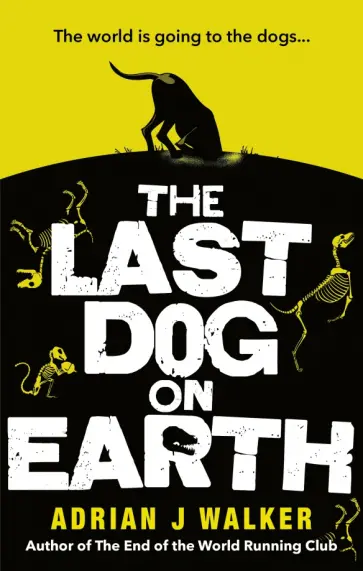Adrian Walker - The Last Dog on Earth обложка книги