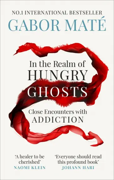 Gabor Mate - In the Realm of Hungry Ghosts. Close Encounters with Addiction Gabor Mate - In the Realm of Hungry Ghosts. Close Encounters with Addiction обложка книги