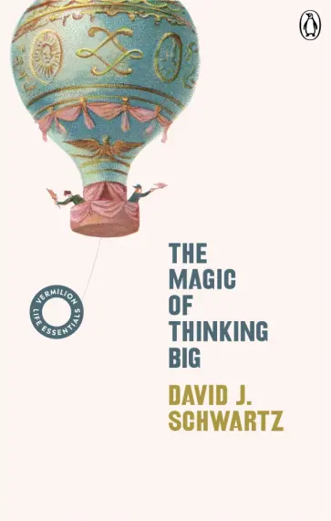David Schwartz - The Magic of Thinking Big обложка книги
