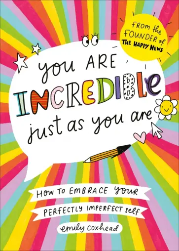Emily Coxhead - You Are Incredible Just As You Are. How to Embrace Your Perfectly Imperfect Self обложка книги