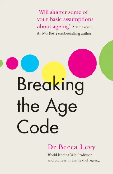 Becca Levy - Breaking the Age Code Becca Levy - Breaking the Age Code обложка книги