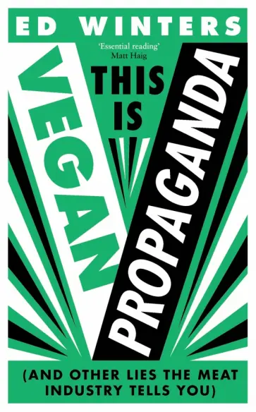 Ed Winters - This Is Vegan Propaganda (And Other Lies the Meat Industry Tells You) Ed Winters - This Is Vegan Propaganda (And Other Lies the Meat Industry Tells You) обложка книги