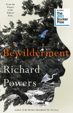Richard Powers - Bewilderment Richard Powers - Bewilderment обложка книги