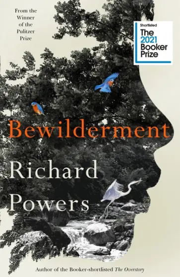 Richard Powers - Bewilderment Richard Powers - Bewilderment обложка книги