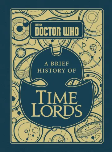 Steve Tribe - Doctor Who. A Brief History of Time Lords обложка книги