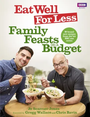 Jo Scarratt-Jones - Eat Well for Less. Family Feasts on a Budget обложка книги