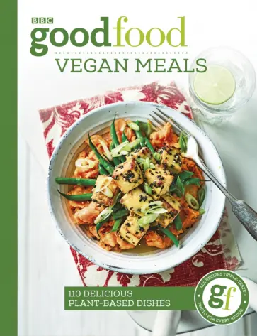 Good Food Eat Well. Vegan Meals. 110 delicious plant-based dishes обложка книги