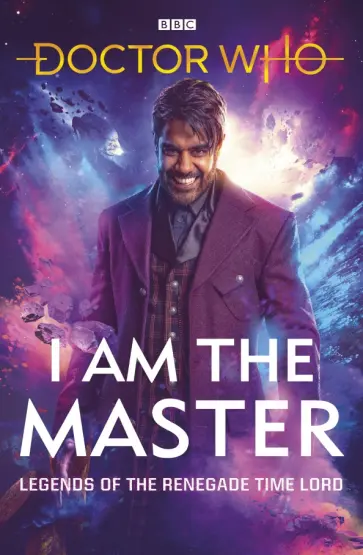 Anghelides, Такер - Doctor Who. I Am The Master Anghelides, Такер - Doctor Who. I Am The Master обложка книги