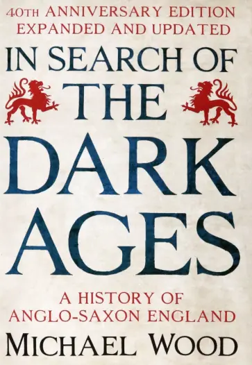 Michael Wood - In Search of the Dark Ages обложка книги