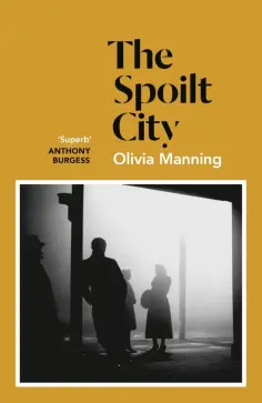 Olivia Manning - The Spoilt City обложка книги
