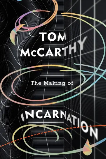Tom McCarthy - The Making of Incarnation обложка книги