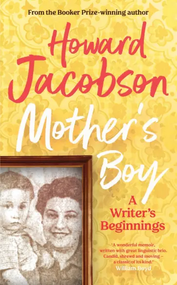 Howard Jacobson - Mother's Boy. A Writer's Beginnings обложка книги