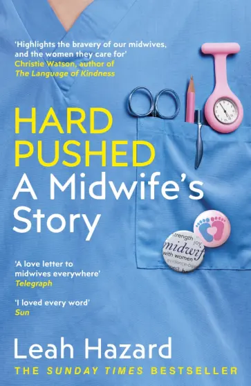 Leah Hazard - Hard Pushed. A Midwifes Story обложка книги