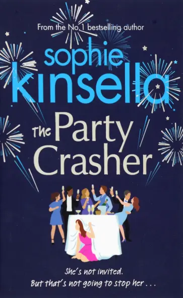 Sophie Kinsella - The Party Crasher Sophie Kinsella - The Party Crasher обложка книги