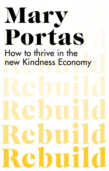 Mary Portas - Rebuild. How to thrive in the new Kindness Economy Mary Portas - Rebuild. How to thrive in the new Kindness Economy обложка книги