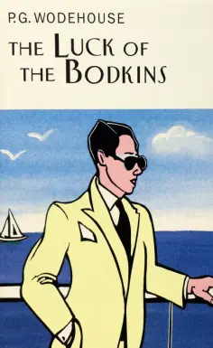 Pelham Wodehouse - The Luck of the Bodkins Pelham Wodehouse - The Luck of the Bodkins обложка книги