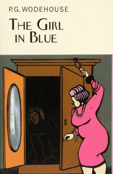 Pelham Wodehouse - The Girl in Blue Pelham Wodehouse - The Girl in Blue обложка книги