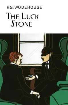 Pelham Wodehouse - The Luck Stone Pelham Wodehouse - The Luck Stone обложка книги