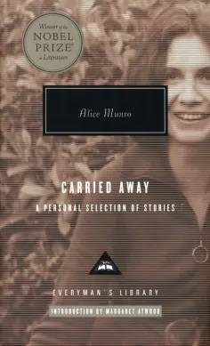 Alice Munro - Carried Away. A Personal Selection of Stories Alice Munro - Carried Away. A Personal Selection of Stories обложка книги