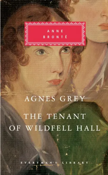 Anne Bronte - Agnes Grey. The Tenant of Wildfell Hall Anne Bronte - Agnes Grey. The Tenant of Wildfell Hall обложка книги