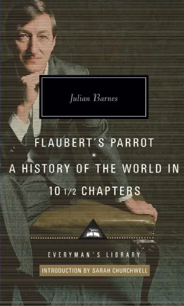 Julian Barnes - Flaubert's Parrot. A History of the World in 10 1/2 Chapters обложка книги