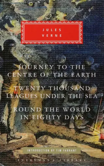 Jules Verne - Journey to the Centre of the Earth. 20,000 Leagues Under The Sea. Round the World in Eighty Days обложка книги