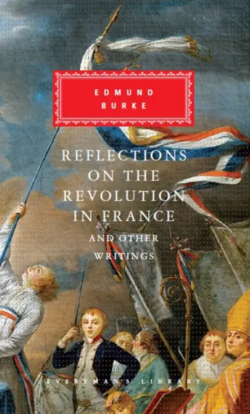 Edmund Burke - Reflections on the Revolution in France and Other Writings обложка книги