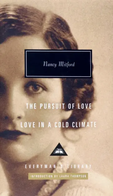 Nancy Mitford - Love in a Cold Climate. The Pursuit of Love Nancy Mitford - Love in a Cold Climate. The Pursuit of Love обложка книги