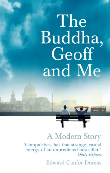 Edward Canfor-Dumas - The Buddha, Geoff and Me. A Modern Story обложка книги