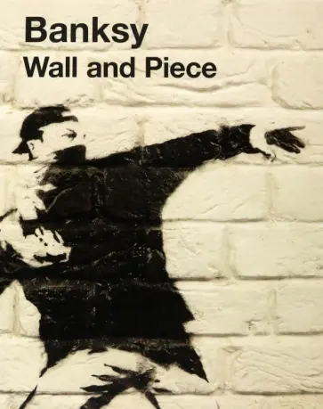 Banksy - Wall and Piece обложка книги