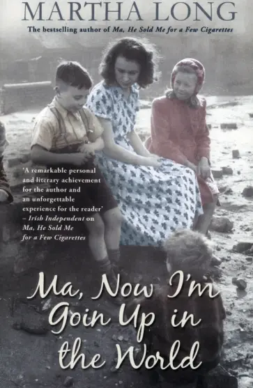 Martha Long - Ma, Now I'm Goin Up in the World обложка книги