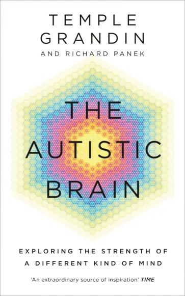 Grandin, Panek - The Autistic Brain обложка книги