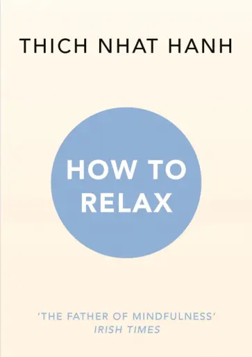 Thich Hanh - How to Relax обложка книги