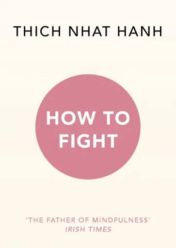 Thich Hanh - How To Fight обложка книги
